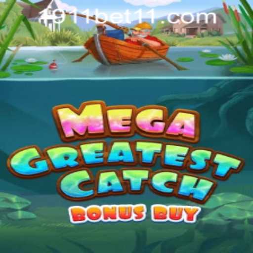 Discover the Thrill of MegaGreatestCatchBonusBuy