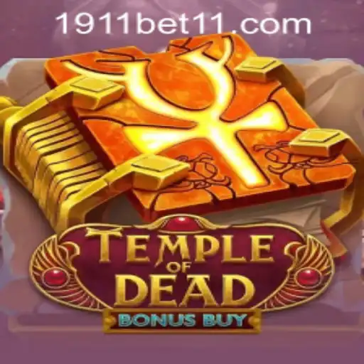 Exploring the Thrills of Temple of Dead Bonus Buy and 1911bet PH Login